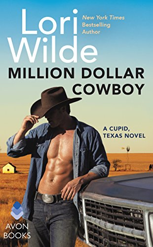 Million Dollar Cowboy: The Sizzling Cowboy Romance That'll Sweep You Off Your Feet (A Cupid, Texas Novel, Book 5)—Indulge in the Ultimate Wild West Love Story - Click to Buy