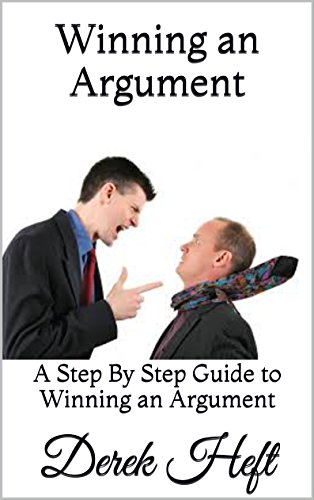 Winning an Argument: A Step By Step Guide to Winning an Argument - Click to Buy
