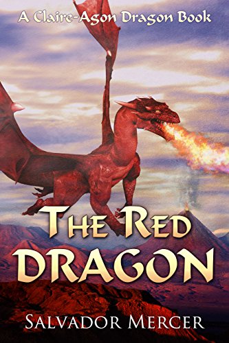 The Red Dragon: A Claire-Agon Dragon Book (Dragon Series 5) - Click to Buy