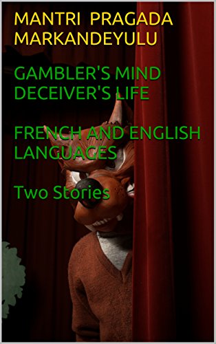 GAMBLER'S MIND DECEIVER'S LIFE FRENCH AND ENGLISH LANGUAGES Two Stories (French Edition) - Click to Buy