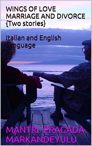 WINGS OF LOVE MARRIAGE AND DIVORCE {Two stories} Italian and English Language (Italian Edition) - Click to Buy