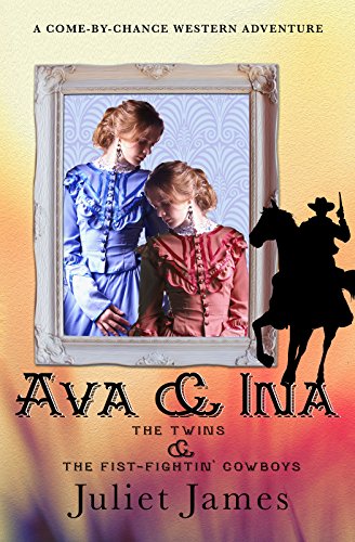 Ava & Ina – The Twins and the Fist-Fightin' Cowboys: Montana Western Romance (Come-By-Chance Mail Order Brides Book 9)