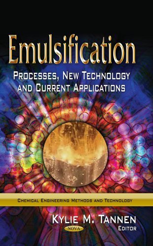 Emulsification: Processes, New Technology and Current Applications (Chemical Engineering Methods and Technology) (2013-10-31)