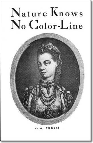 Nature Knows No Color-Line by J. A. Rogers (2011-01-04) - Click to Buy