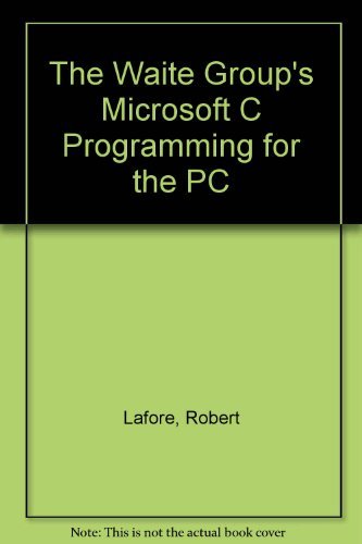 The Waite Group's Microsoft C Programming for the PC by Robert W. Lafore (1990-10-01) - Click to Buy