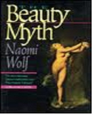 The Beauty Myth by Naomi Wolf (1991-08-01) - Click to Buy