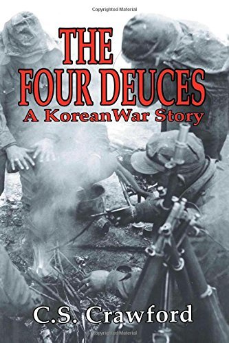 The Four Deuces: A Korean War Story by C.S. Crawford (1998-06-01) - Click to Buy