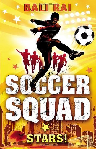 Soccer Squad: Stars! by Bali Rai (2009-01-01) - Click to Buy