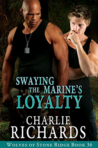 Swaying the Marine's Loyalty (Wolves of Stone Ridge Book 36) (English Edition) - Click to Buy