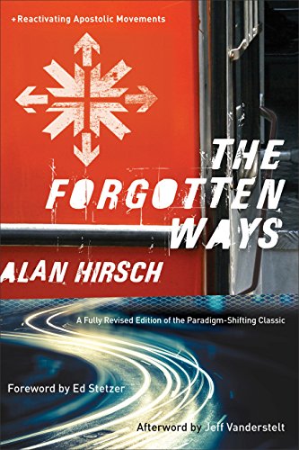 The Forgotten Ways: Reactivating Apostolic Movements - Click to Buy