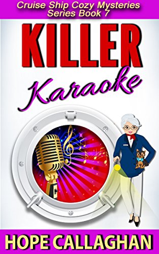 Killer Karaoke: A Cruise Ship Cozy Mystery Novel (Millie's Cruise Ship Mysteries Book 7) - Click to Buy