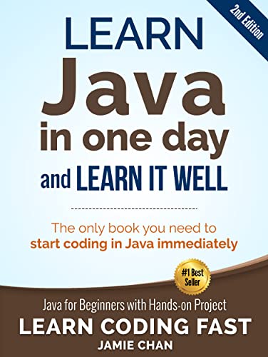 Java: Learn Java in One Day and Learn It Well. Java for Beginners with Hands-on Project. (Learn Coding Fast with Hands-On Project Book 4) - Click to Buy
