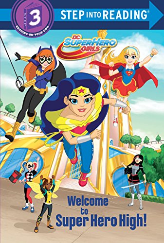 Welcome to Super Hero High! (DC Super Hero Girls) (Step into Reading) - Click to Buy