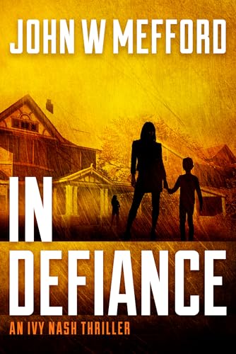 IN DEFIANCE (An Ivy Nash Thriller Book 1) - Click to Buy