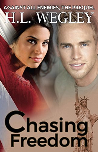 Chasing Freedom: The Prequel (Against All Enemies Book 3)