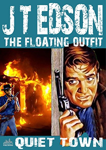 The Floating Outfit 09: Quiet Town (A Floating Outfit Western Book 8)