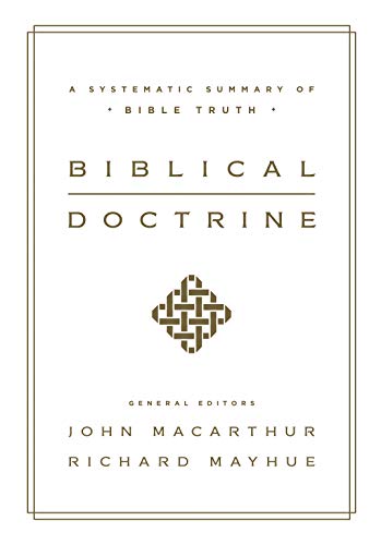 Biblical Doctrine: A Systematic Summary of Bible Truth - Click to Buy