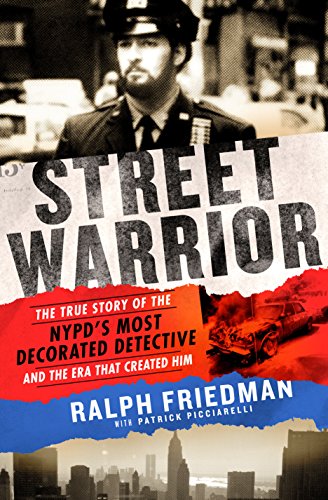 Street Warrior: The True Story of the NYPD's Most Decorated Detective and the Era That Created Him - Click to Buy