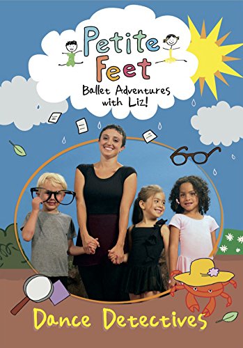 Petite Feet: Ballet Adventures with Liz - Dance Detectives - Click to Buy