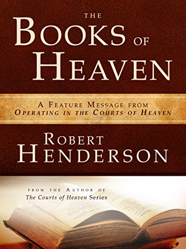 The Books of Heaven : A Feature Message from Operating in the Courts of Heaven - Click to Buy