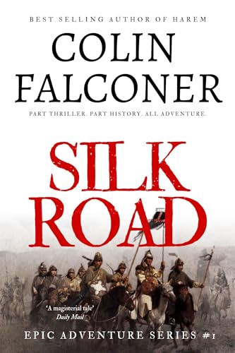 Silk Road: Gripping historical fiction of ancient China (Epic Adventure)