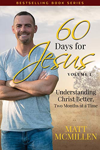 60 Days for Jesus, Volume 1: Understanding Christ Better, Two Months at a Time - Click to Buy