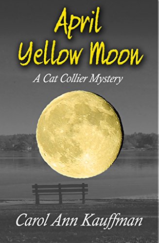 April Yellow Moon: A Cat Collier Mystery - Click to Buy
