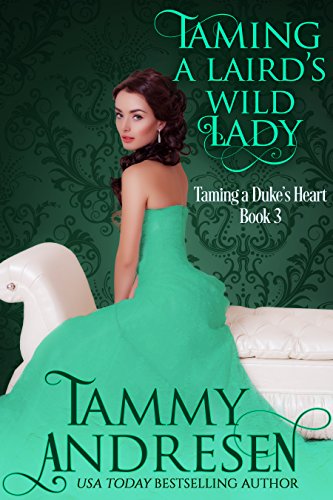 Taming a Laird's Wild Lady: Taming the Duke's Heart (Taming the Heart Book 3) (English Edition) - Click to Buy