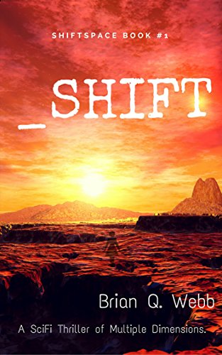 _Shift: A thriller of multiple dimensions. (Shiftspace Book 1)