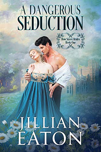 A Dangerous Seduction (Bow Street Brides Book 1) - Click to Buy