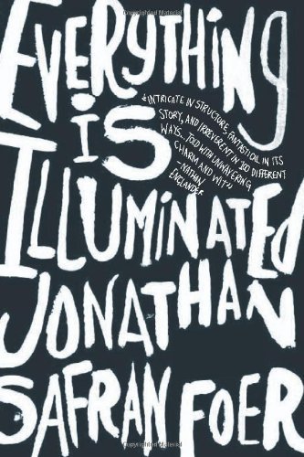 Everything Is Illuminated: A Novel by Jonathan Safran Foer (2002-04-16) - Click to Buy