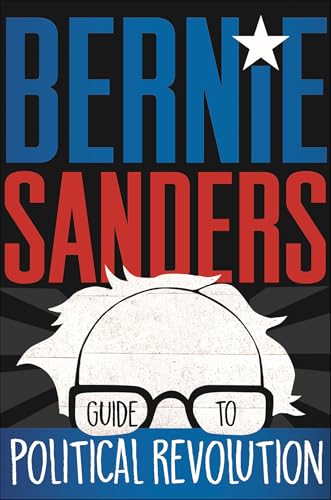 Bernie Sanders Guide to Political Revolution - Click to Buy