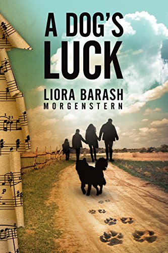 A Dog’s Luck: A Love Story and a Family Saga Intertwined