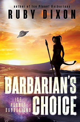 Barbarian's Choice (Ice Planet Barbarians Book 11) - Click to Buy