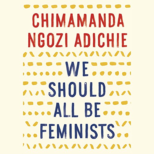 We Should All Be Feminists - Click to Buy