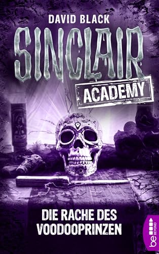Sinclair Academy - 11: Die Rache des Voodooprinzen (Die neuen Geisterjäger) (German Edition)