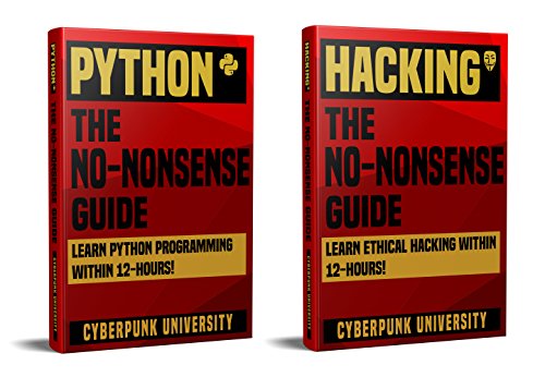 PYTHON & HACKING: THE NO-NONSENSE BUNDLE: Learn Python Programming and Hacking Within 24 Hours! - Click to Buy