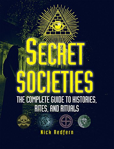 Secret Societies: The Complete Guide to Histories, Rites, and Rituals - Click to Buy