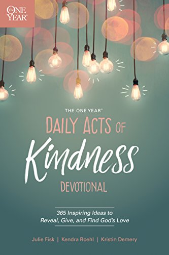 The One Year Daily Acts of Kindness Devotional: 365 Inspiring Ideas to Reveal, Give, and Find God’s Love - Click to Buy