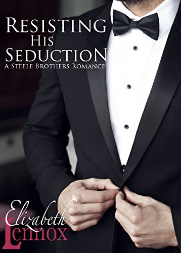 Resisting His Seduction (The Steele Brothers Book 1) (English Edition)