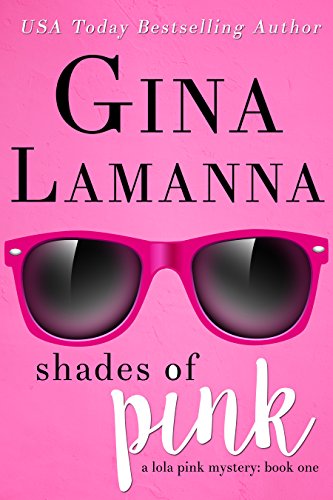 Shades of Pink (Lola Pink Mysteries Book 1) - Click to Buy