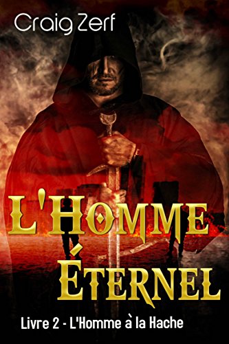 L'Homme Éternel - Livre 2 : L'Homme à la Hache (French Edition) - Click to Buy