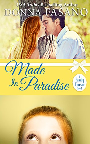 Made In Paradise (A Family Forever Series, Book 2) - Click to Buy