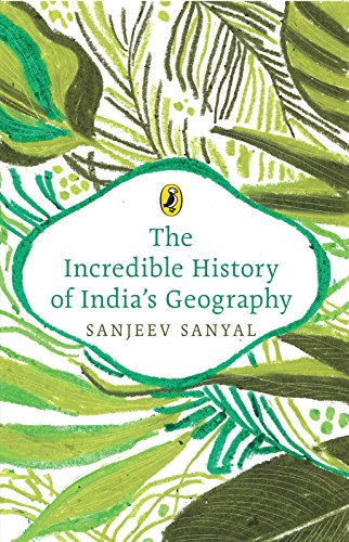 The Incredible History of India's Geography - Click to Buy