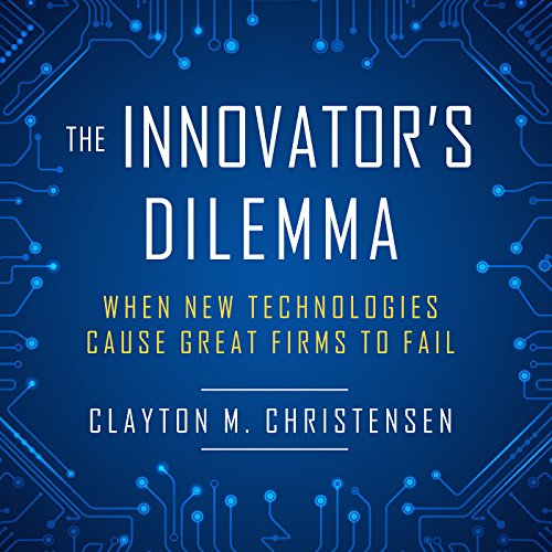 The Innovator's Dilemma: When New Technologies Cause Great Firms to Fail - Click to Buy
