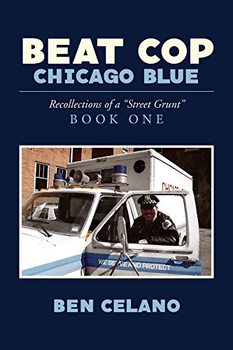 Beat Cop,Chicago Blue: Recollections of a Street Grunt Book One - Click to Buy