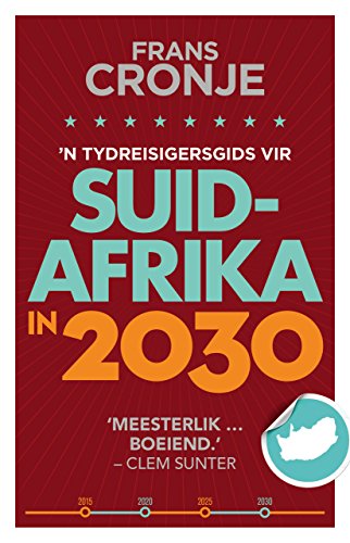 'n Tydreisigersgids vir Suid-Afrika in 2030 (Afrikaans Edition) - Click to Buy