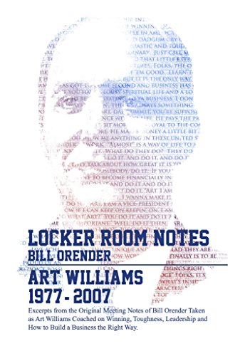 Locker Room Notes: Bill Orender's original meeting notes taken as Art Williams spoke on winning, toughness, leadership building a business - Click to Buy