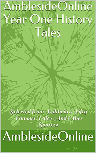 AmblesideOnline Year One History Tales (annotated): Selected from Baldwin’s Fifty Famous Tales And Other Sources (English Edition) - Click to Buy