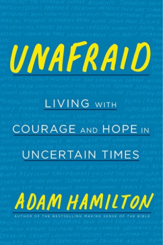 Unafraid: Living with Courage and Hope in Uncertain Times - Click to Buy